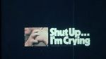 Watch Shut Up... I\'m Crying (Short 1970) Gomovies123