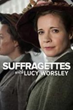 Watch Suffragettes with Lucy Worsley Gomovies123