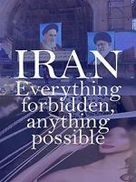 Watch Iran: Everything Forbidden, Anything Possible Gomovies123