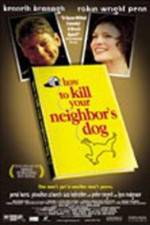 Watch How to Kill Your Neighbor's Dog Gomovies123