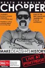 Watch Heath Franklins: Chopper Make Deadshits History - Live at Pentridge Gomovies123