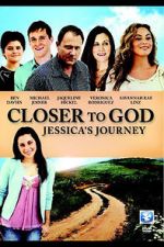 Watch Closer to God: Jessica\'s Journey Gomovies123