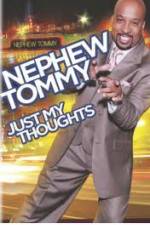 Watch Nephew Tommy: Just My Thoughts Gomovies123