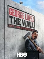 Watch George Lopez: The Wall Gomovies123