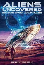 Watch Aliens Uncovered: UFOs Over Arizona Gomovies123