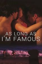 Watch As Long As I\'m Famous Gomovies123