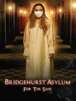 Watch Bridgehurst Asylum for the Sane Gomovies123