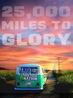 Watch 25,000 Miles to Glory Gomovies123