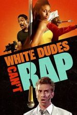 Watch White Dudes Can\'t Rap Gomovies123
