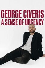 Watch George Civeris: A Sense of Urgency Gomovies123