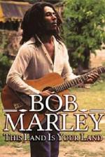 Watch Bob Marley -This Land Is Your Land Gomovies123