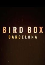 Watch Bird Box: Barcelona Gomovies123