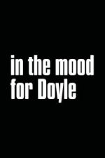 Watch In the Mood for Doyle Gomovies123