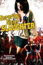 Watch Sorority Sister Slaughter Gomovies123