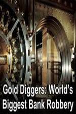 Watch Gold Diggers: The World's Biggest Bank Robbery Gomovies123