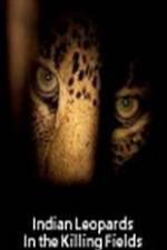 Watch Indian Leopards: The Killing Fields Gomovies123