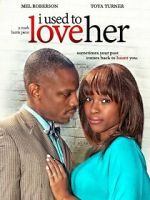 Watch I Used to Love Her Gomovies123