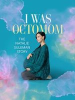 Watch I Was Octomom: The Natalie Suleman Story Gomovies123
