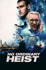 Watch No Ordinary Heist Gomovies123