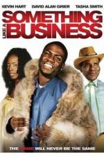 Watch Something Like a Business Gomovies123