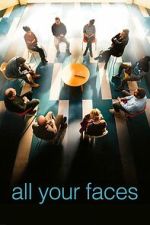 Watch All Your Faces Gomovies123