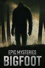 Watch Epic Mysteries: Bigfoot Gomovies123