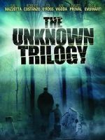 Watch The Unknown Trilogy Gomovies123