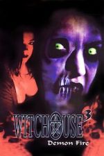 Watch Witchouse III: Demon Fire Gomovies123