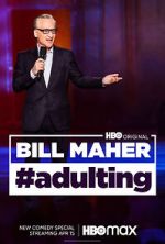 Watch Bill Maher: #Adulting (TV Special 2022) Gomovies123