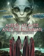 Watch Aliens, Atlantis and the Illuminati: The New America Gomovies123