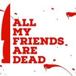 Watch All My Friends Are Dead Gomovies123