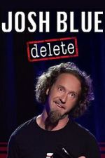 Watch Josh Blue: Delete Gomovies123