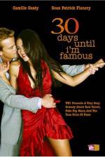 Watch 30 Days Until I'm Famous Gomovies123