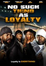 Watch No Such Thing as Loyalty Gomovies123