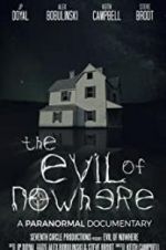 Watch The Evil of Nowhere: A Paranormal Documentary Gomovies123