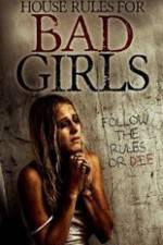 Watch House Rules for Bad Girls Gomovies123