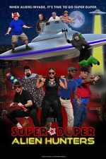 Watch Super Duper Alien Hunters Gomovies123