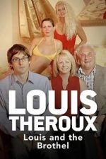 Watch Louis Theroux: Louis and the Brothel Gomovies123