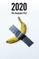 Watch 2020: The Dumpster Fire Gomovies123