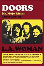 Watch Doors: Mr. Mojo Risin\' - The Story of L.A. Woman Gomovies123