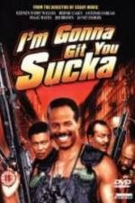 Watch I'm Gonna Git You Sucka Gomovies123