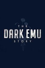 Watch The Dark Emu Story Gomovies123