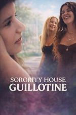 Watch Sorority House Guillotine Gomovies123