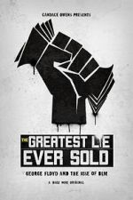 Watch The Greatest Lie Ever Sold Gomovies123