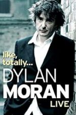 Watch Dylan Moran: Like, Totally Gomovies123
