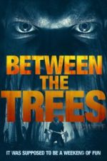Watch Between the Trees Gomovies123
