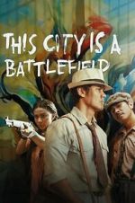 Watch This City Is a Battlefield Gomovies123