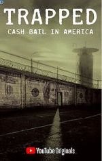 Watch Trapped: Cash Bail in America Gomovies123