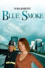 Watch Nora Roberts\' Blue Smoke Gomovies123