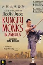 Watch Shaolin Ulysses Kungfu Monks in America Gomovies123